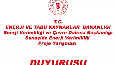 SANAYİDE ENERJİ VERİMLİLİĞİ PROJE YARIŞMASI DUYURUSU