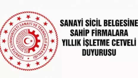  SANAYİ SİCİL BELGESİ SAHİP FİRMALARA YILLIK İŞLETME CETVELİ DUYURUSU